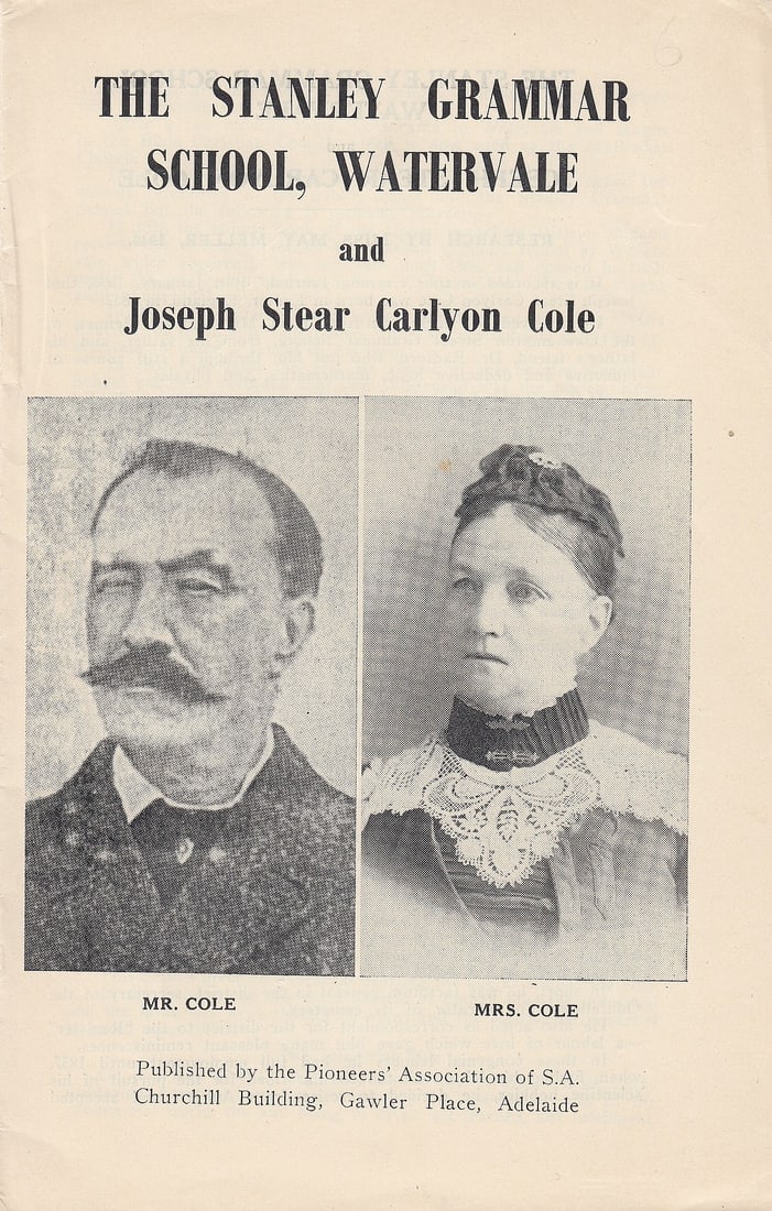 AUSTRALIA. PRINTED HISTORY OF 'STANLEY GRAMMAR SCHOOL, WATERVALE AND JOSEPH STEAR & CARLYON COLE': Australia. Printed history of 'Stanley Grammar School, Watervale and Joseph Stear & Carlyon Cole'