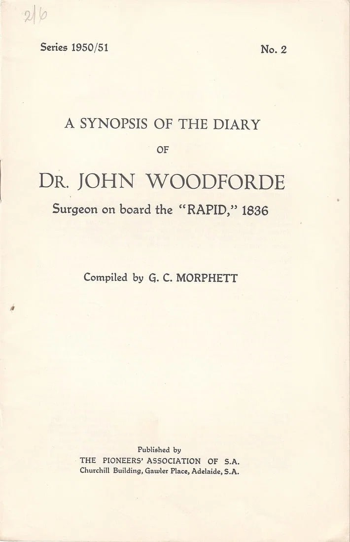 AUSTRALIA DIARY SYNOPSIS OF 'DR. JOHN WOODFORDE / SURGEON ON BOARD THE "RAPID" 1836' (1 of 2)