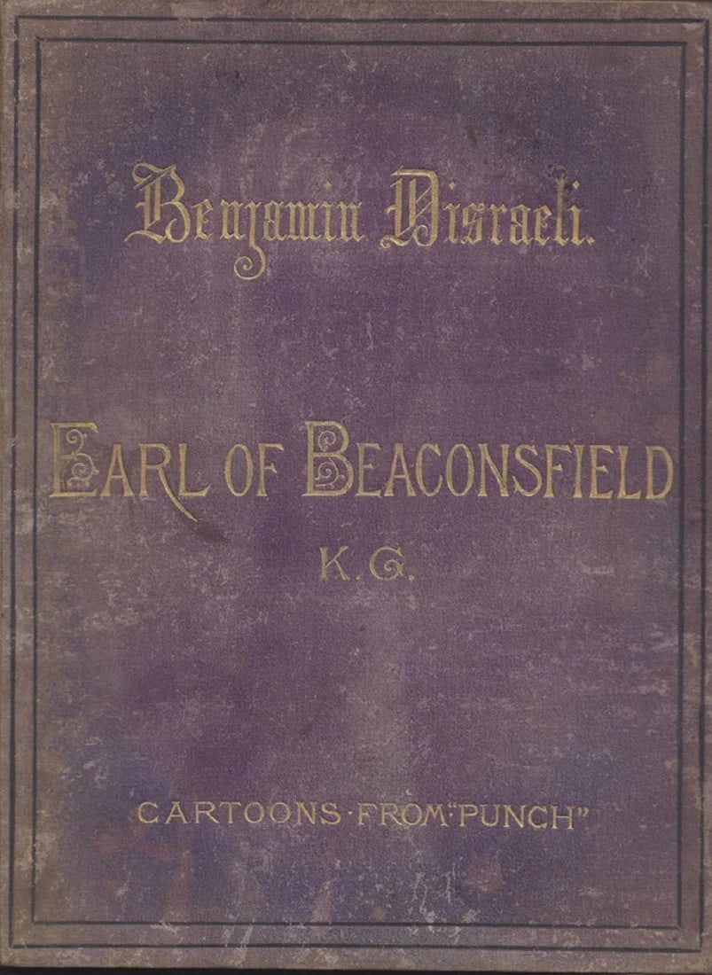 GREAT BRITAIN COMPILATION OF CARTOONS FROM PUNCH 'BENJAMIN DISRAELI -EARL OF BEACONSFIELD K.G',1878 (1 of 1)