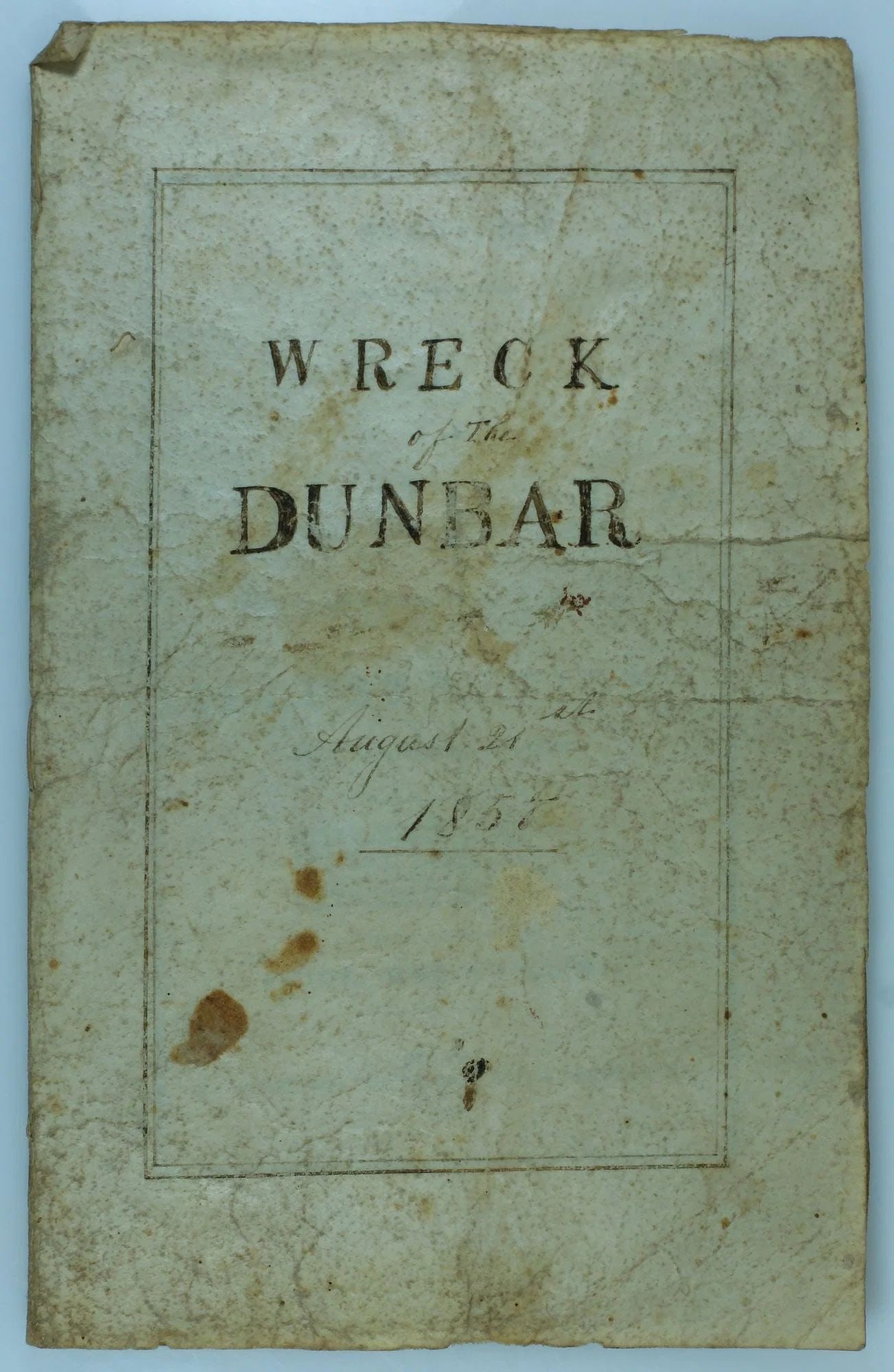 "WRECK OF THE DUNBAR - A NARRATIVE OF THE MELANCHOLY WRECK OF THE DUNBAR", JAMES FRYER 1857 (1 of 4)