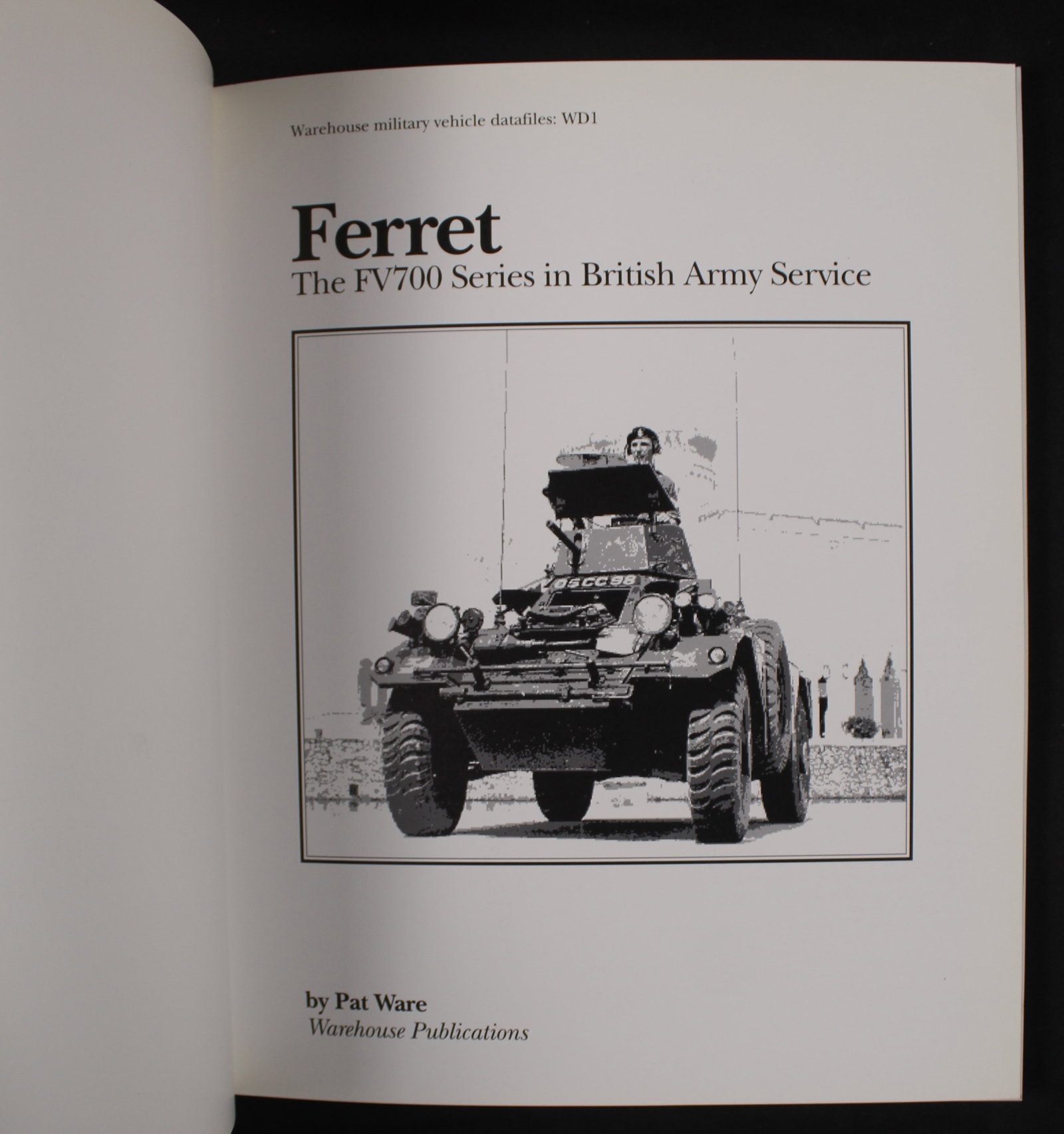 "Ferret" The FV700 Series in British Army Service by Pat Ware (FMI) - 2