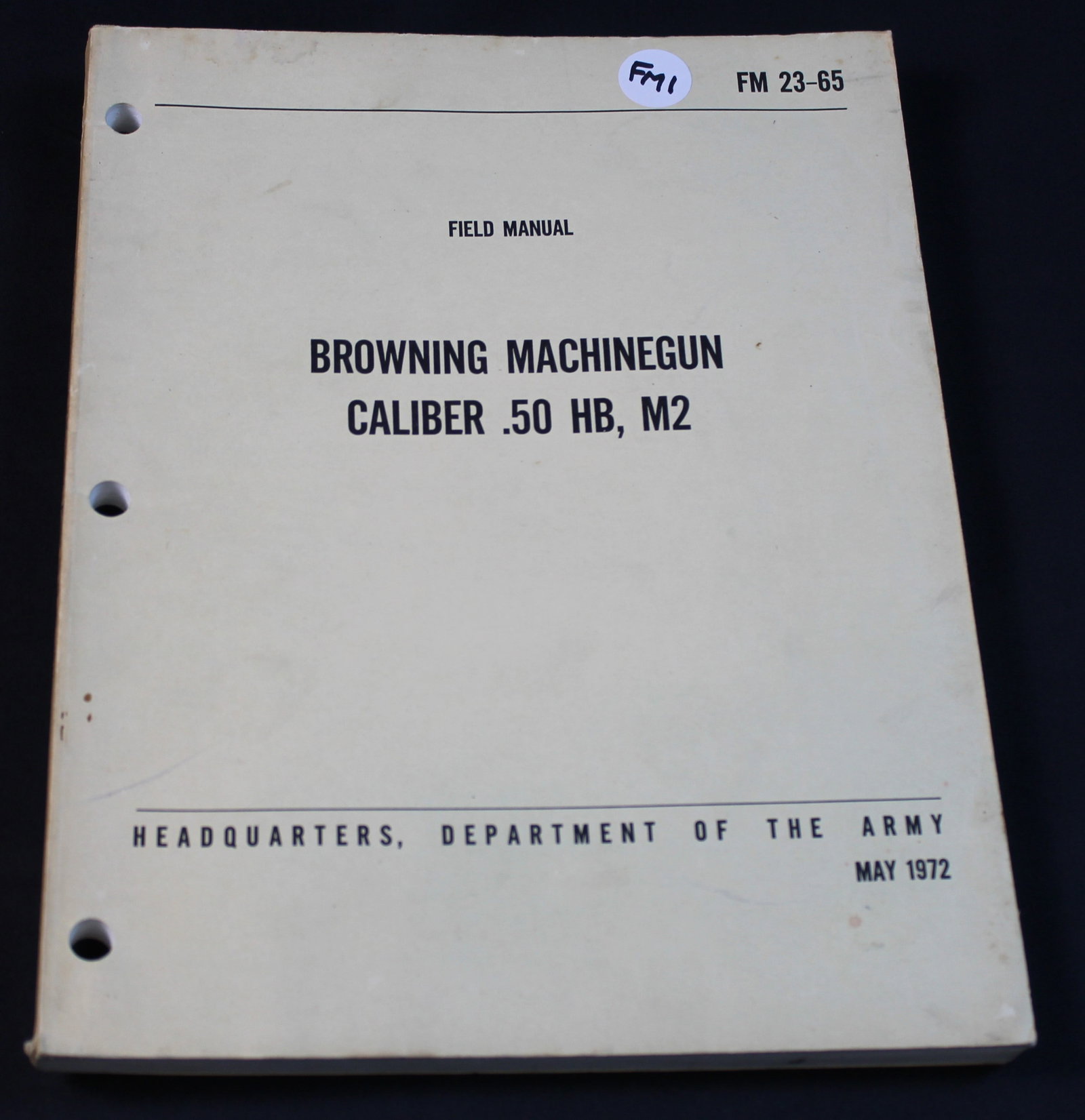 "Browning Machinegun Caliber .50 HB, M2" US Department of the Army Issued FM 23-65 c.1972 (FMI): A paperback copy of "Browning Machinegun Caliber .50 HB, M2" US Department of the Army Issued FM 23-65 c.1972 dating it to late Vietnam War in good codnition overall. The US Army Field Manual FM 23-65