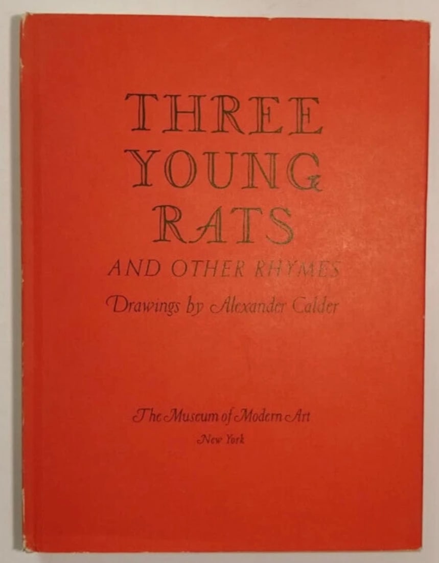 Vintage Three Young Rats and Other Rhymes Book: Three Young Rats and Other Rhymes, Drawings by Alexander Calder, Edited with Introduction by James Sweeny.Released by the Museum of Modern Art in New York in 1946 with original dust jacket.Book