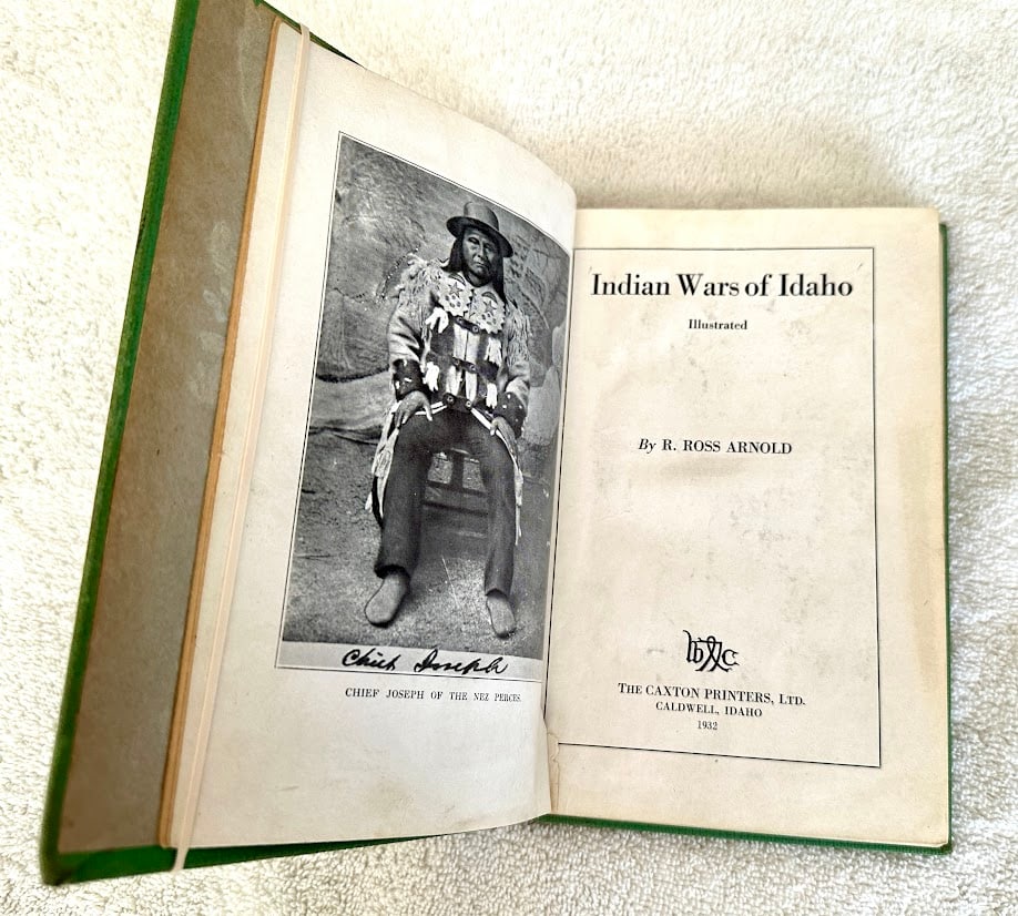 R. Ross Arnold, Indian Wars of Idaho: Caldwell: Caxton Printers, 1932. 12mo; 268pp; decorative boards; illustrated. First edition.