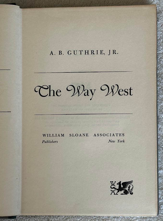 A.B. Guthrie, The Way West: New York: 1949