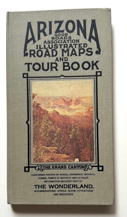 Arizona Good Roads Association Illustrated Road Maps and Tour Book. Arizona Highways Magazine, (1 of 3)