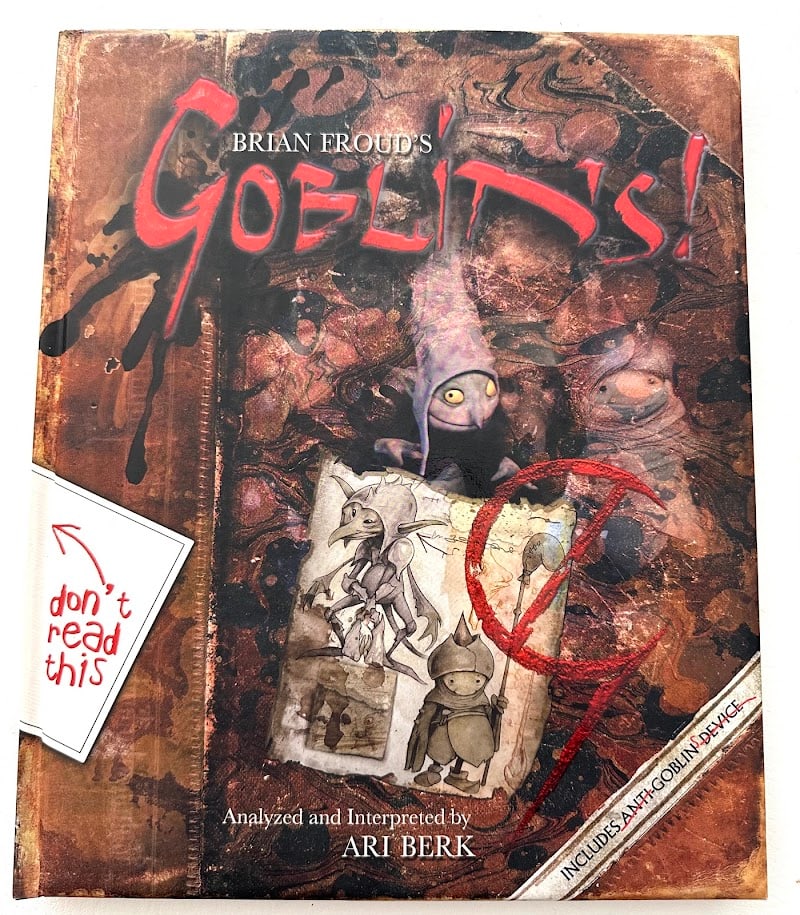 Brian Froud. Goblins! A Survival Guide and Fiasco in Four Parts. By Ari Berk.: New York: 2004. With numerous illustrations by Froud; first printing; SIGNED by Froud and Berk on the title page.
