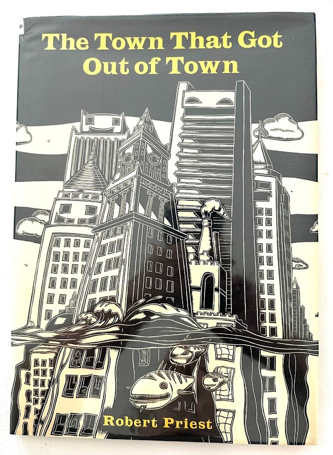 Robert Priest. The Town That Got Out of Town.: Boston: 1989. Full page b/w illustrations by Priest. First edition. SIGNED by Priest on the half title. Fine in jacket.