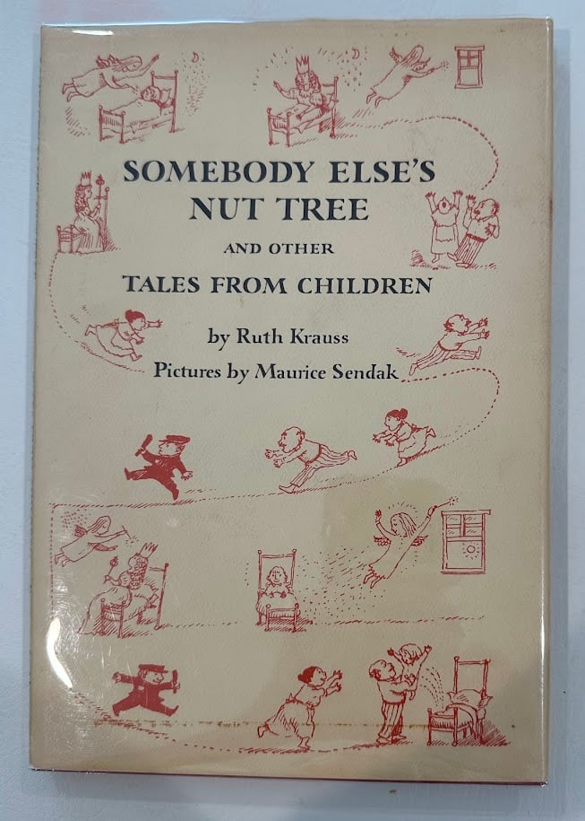 Maurice Sendak. Somebody Else's Nut Tree, by Ruth Krauss.: Lenox: 1971. Black & white drawings by Sendak. First edition of this special edition, limited to 75 numbered copies SIGNED by Sendak and Krauss. Fine in jacket.