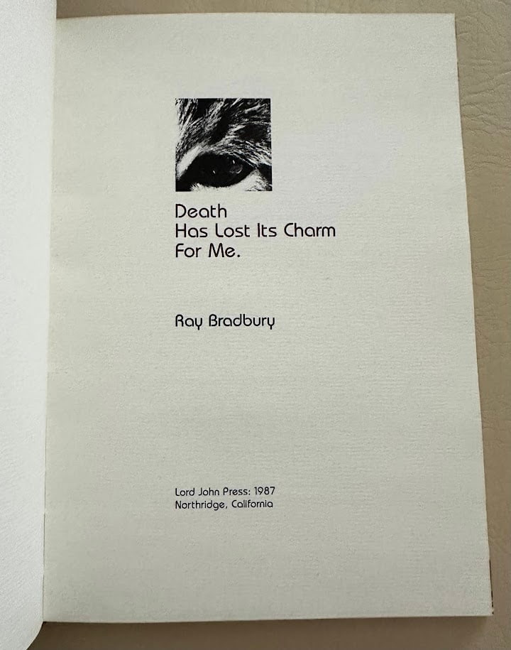 Ray Bradbury. Death Has Lost It's Charm for Me. Signed, Limited Edition (1 of 4)