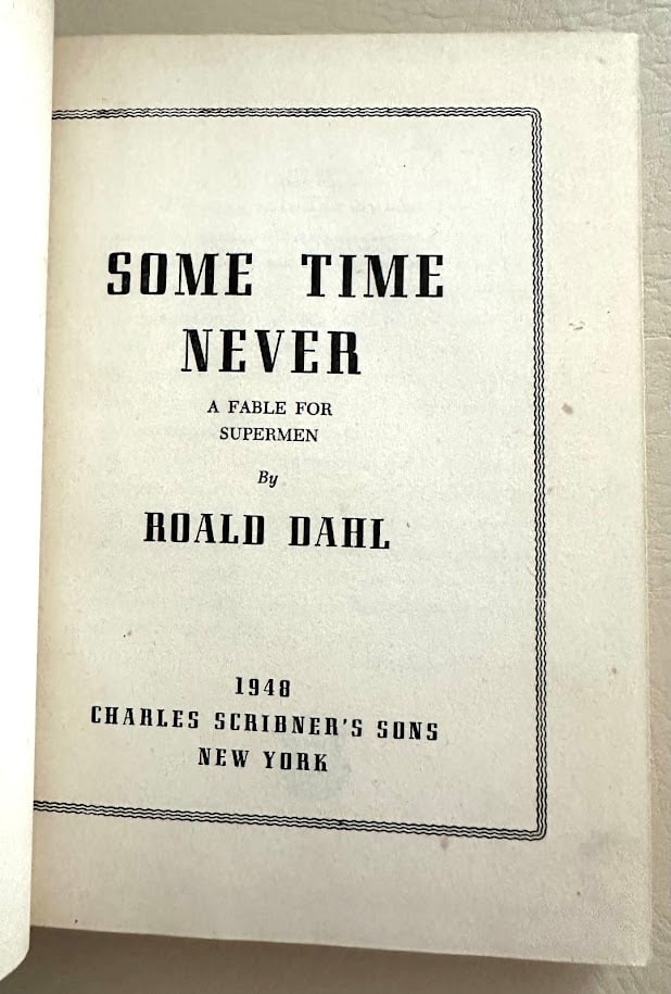Roald Dahl. Some Time Never. A Fable for Supermen. First novel (1 of 2)