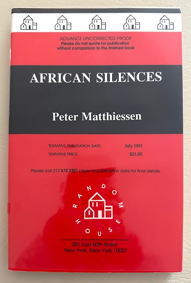 Peter Matthiessen. African Silences. Signed Proof: New York: Random House, 1991. 8vo; 225pp; card covers; fine copy. First edition, advance uncorrected proof, SIGNED by author on title page.