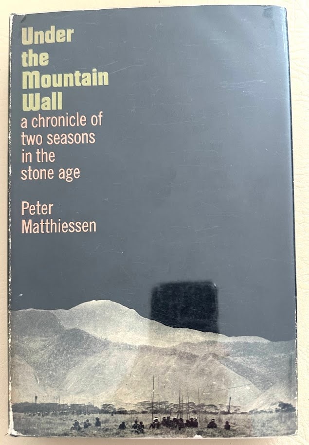 Peter Matthiessen. Under the Mountain Wall. a chronicle of two seasons in the stone age. Signed: New York: Viking Press, 1962. 8vo; 256pp + a section of photographs; boards with pictorial jacket. First edition; very good copy. SIGNED by the author on the title page.