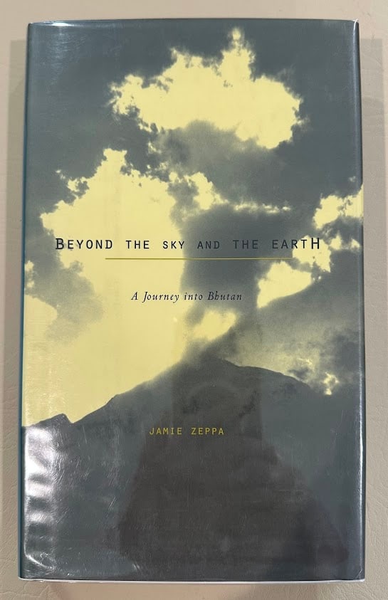 Jamie Zeppa Beyond the Sky and Earth. A Journey into Bhutan. (1 of 2)