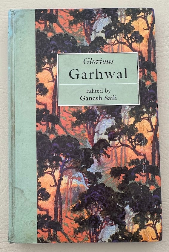 Ganesh Saili. Glorious Garhwal. (1 of 2)