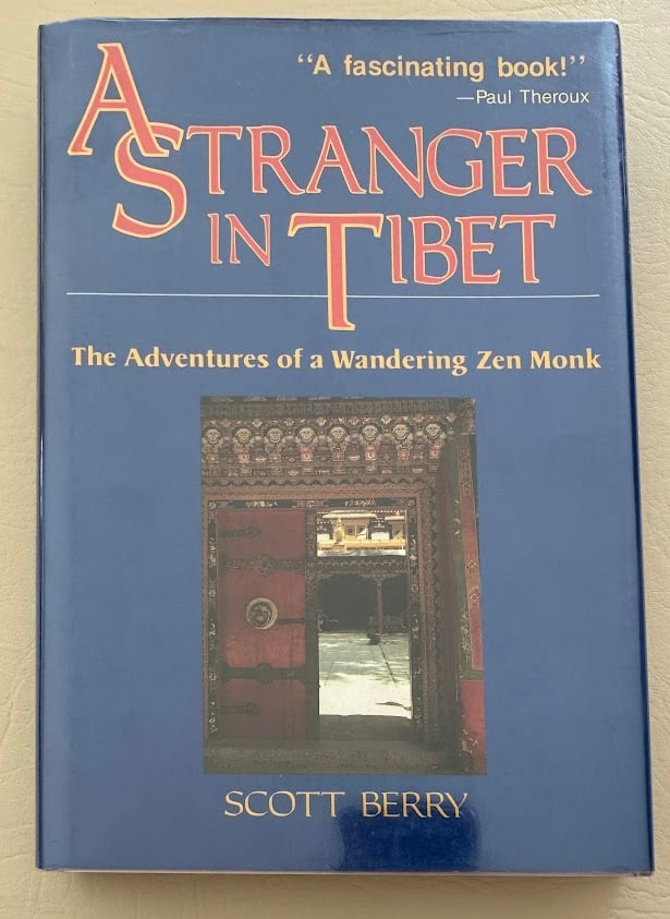Scott Berry. A Stranger in Tibet. The Adventures of a Wandering Zen Monk. (1 of 2)