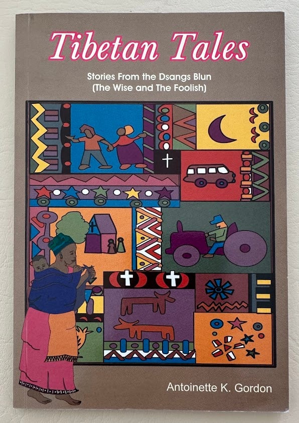 Antoinette Gordon. Tibetan Tales. Stories from the Dsangs Blun [the Wise and the Foolish]: Kathmandu: Tiwari's, 1994. 12mo; 72pp; pictorial card covers; illustrated; very good copy. Reprint edition.