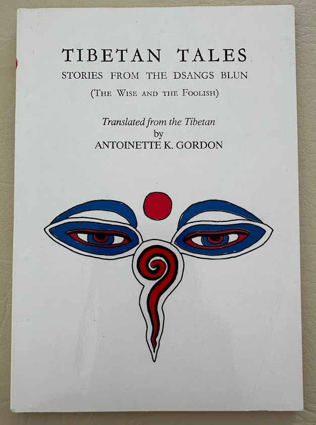 Antoinette Gordon. Tibetan Tales. Stories from the Dsangs Blun [the Wise and the Foolish]: Varanasi: Pilgrims, 2007. 12mo; 72pp; pictorial card covers; illustrated. First edition thus.