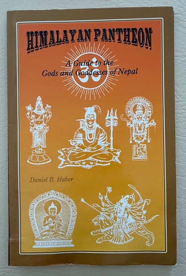 Daniel Haber. Himalayan Pantheon. A Guide to the Gods and Goddesses of Nepal. (1 of 2)