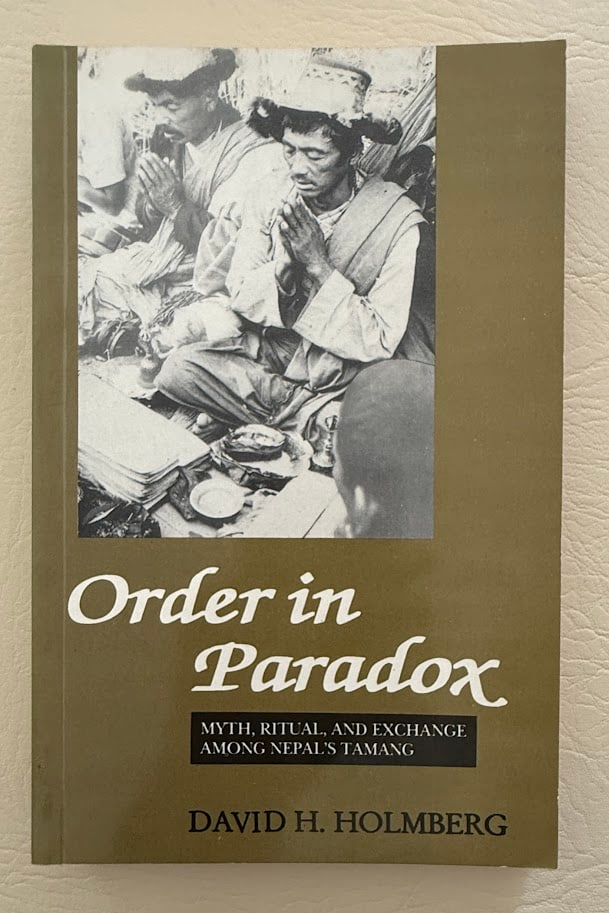 David Holmberg. Order in Paradox. Myth. Ritual, and Exchange Among Nepal's Tamang. (1 of 2)