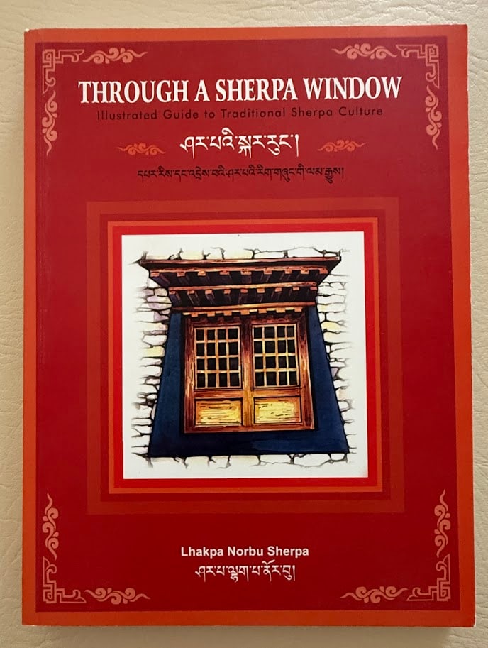 Lhakpa Norbu Sherpa. Through a Sherpa Window. Illustrated guide to Traditional Sherpa Culture. (1 of 2)