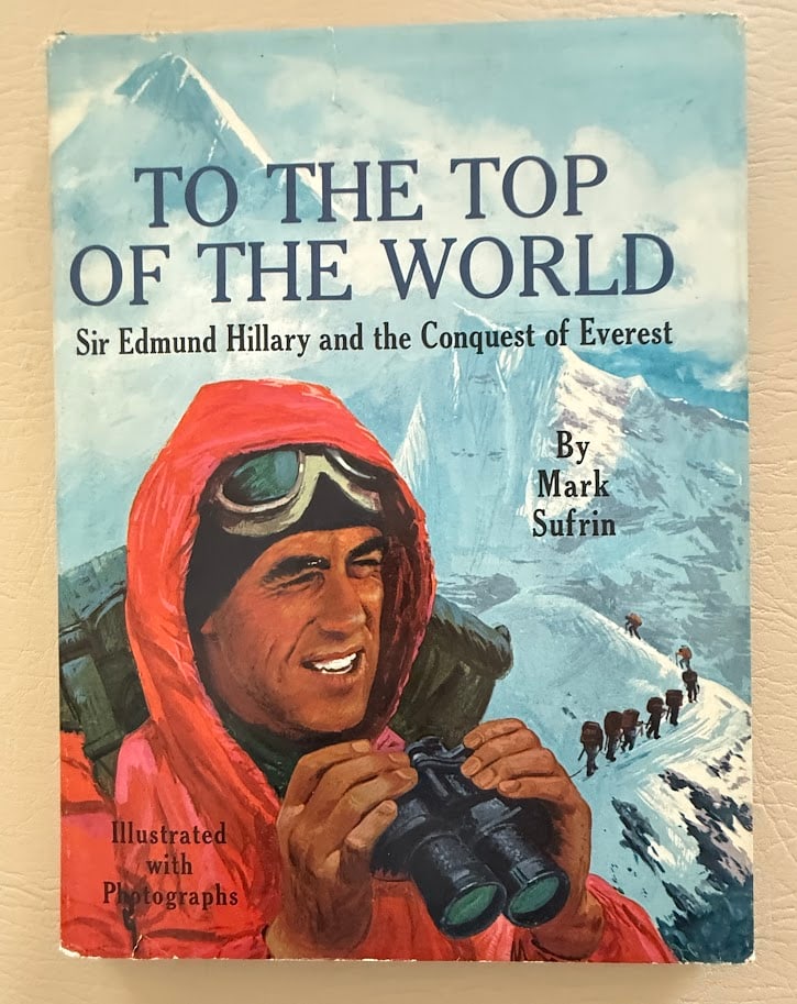 Mark Sufrin. To the Top of the World. Sir Edmund Hillary and the Conquest of Everest. (1 of 2)