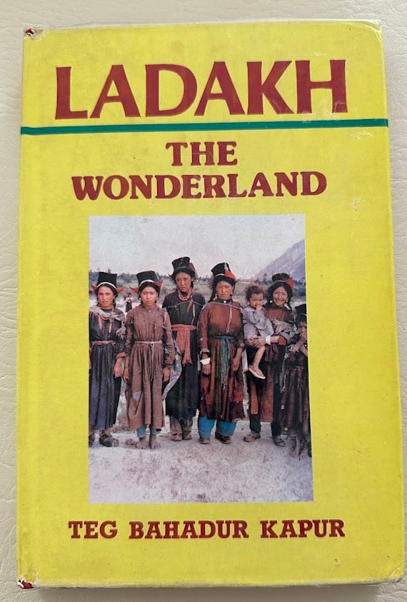 Teg Bahadur Kapur. Ladakh the Wonderland. (1 of 2)