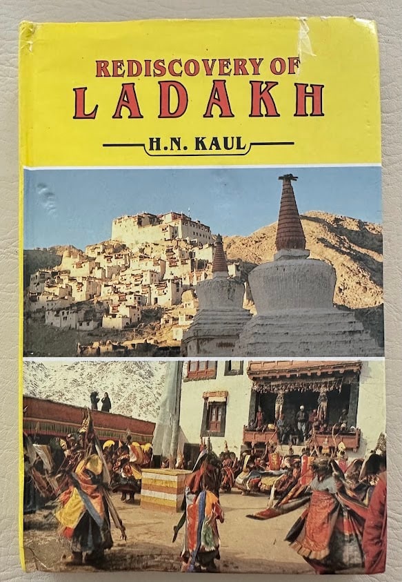 H.N. Kaul. Rediscovery of Ladakh. Delhi: 1998. (1 of 2)