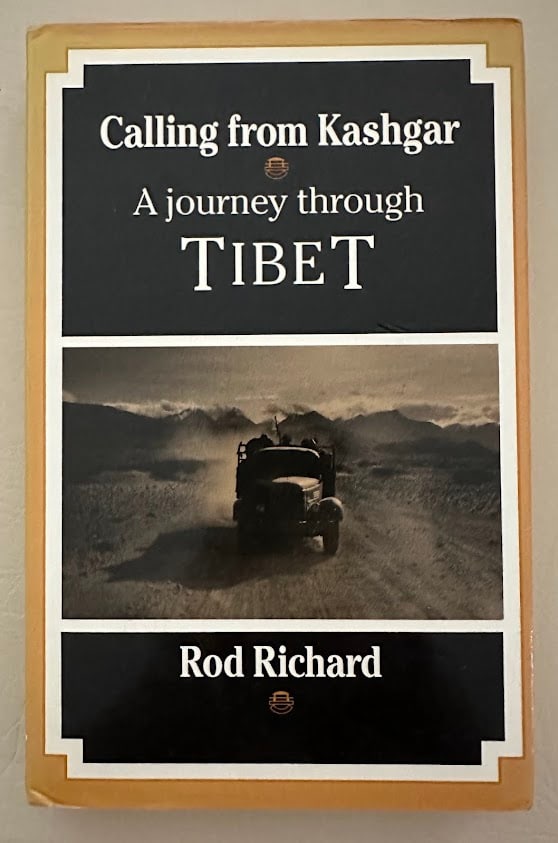 Rod Richard. Calling from Kashgar. A Journey Through Tibet. (1 of 2)