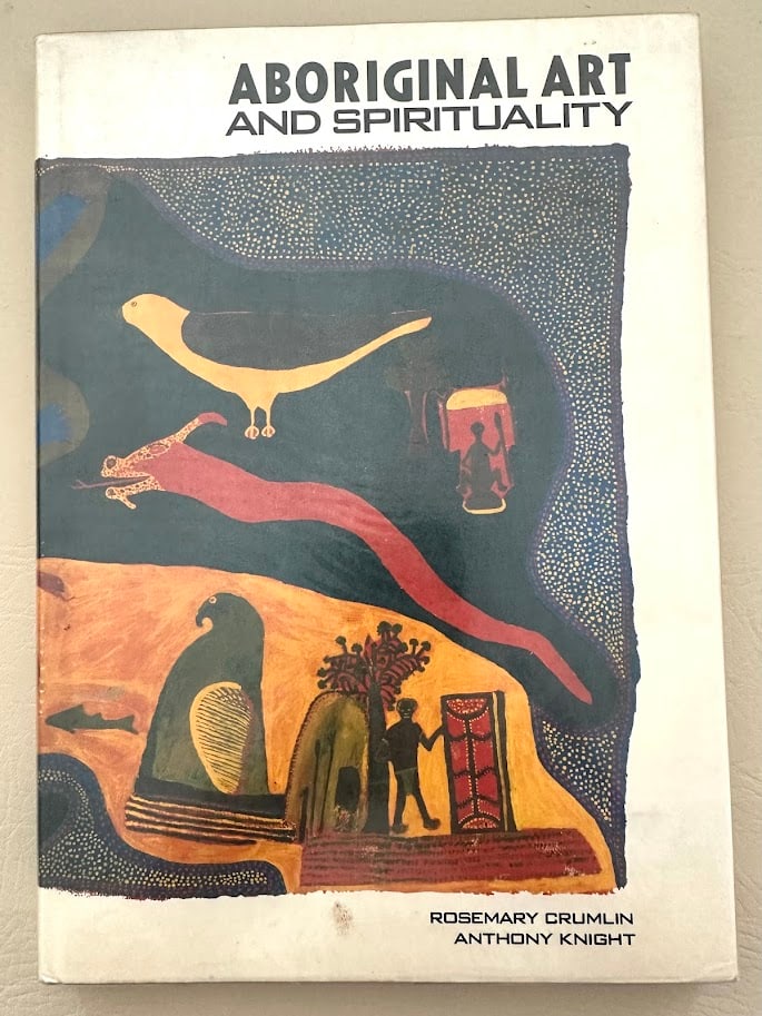 Aboriginal Art and Spirituality. Edited by Rosemary Crumlin.: North Blackburn: 1991. 4to; 151pp; cloth; color pictorial jacket; profusely illustrated in color; jacket with a few small spots and light soiling, otherwise very good. First edition.