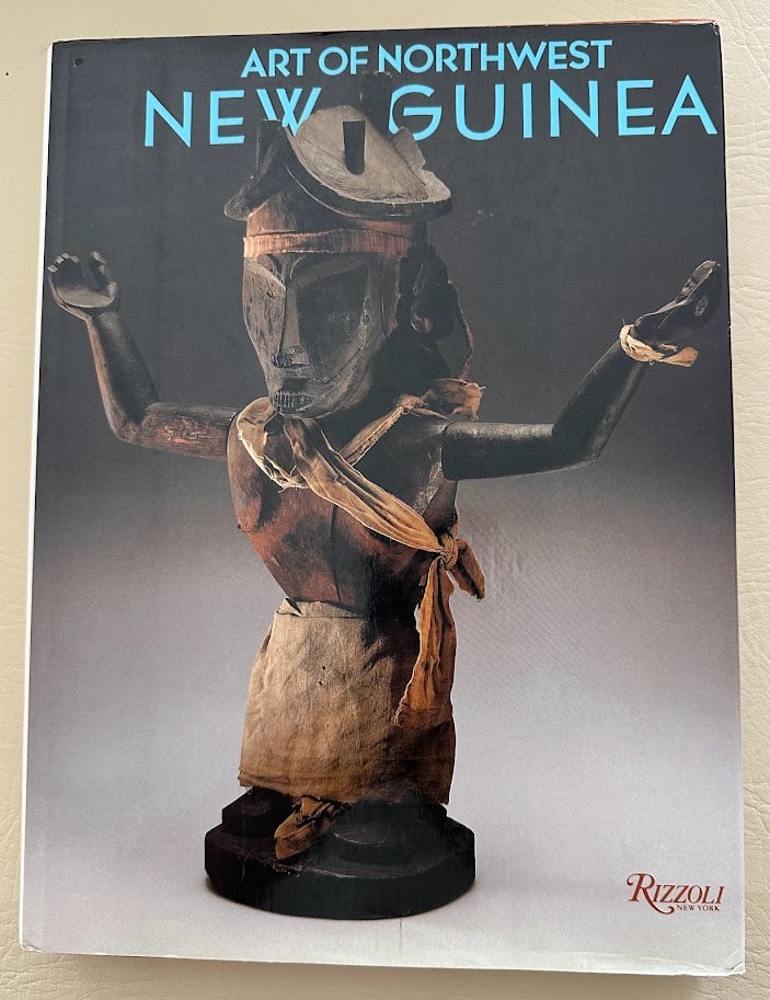 Art of Northwest New Guinea. From Geelvink Bay, Humboldt Bay, and Lake Sentani. Text by Suzanne (1 of 5)