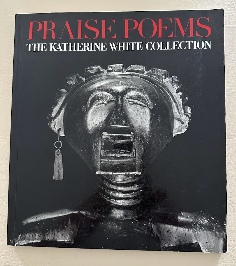 Praise Poems. The Katherine White Collection.: Seattle: 1984. 4to; 122pp; pictorial card covers; illustrated throughout; covers lightly worn, a slightly used copy. First edition. Collection of African Art.