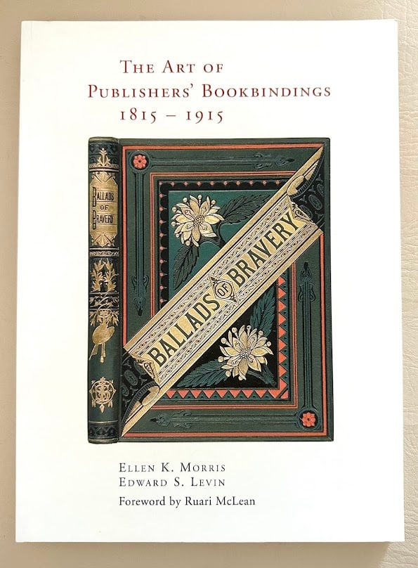 The Art of Publishers' Bookbindings 1815-1915, by Ellen Morris. (1 of 5)