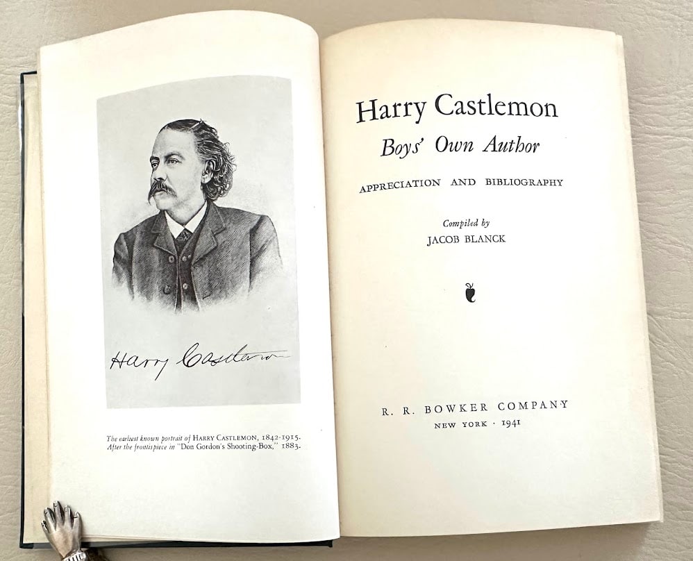 Harry Castlemon. Boy's Own Author. Appreciation and Bibliography, by Jacob Blanck. (1 of 5)