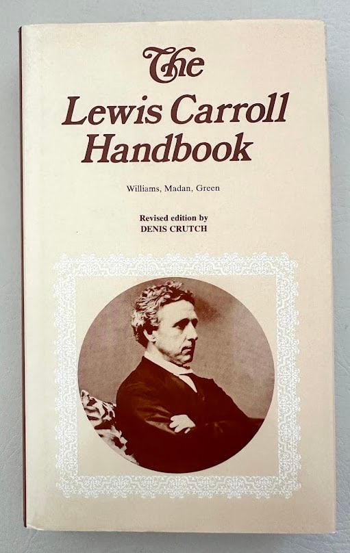 [Lewis Carroll] The Lewis Carroll Handbook. Being a New Version of a Handbook of the Literature of (1 of 4)