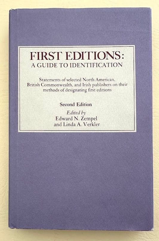 First Editions: A Guide to Identification, by Edward Zempel.: Peoria: 1989. 8vo; 307pp; cloth; printed jacket; fine copy. Statements of selected North American, British Commonwealth, and Irish publishers on their methods of designating first editions. Second edi