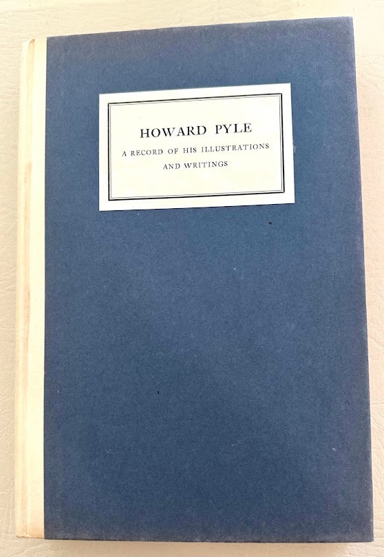 Howard Pyle. A Record of His Illustrations and Writings, by Willard Morse. (1 of 9)