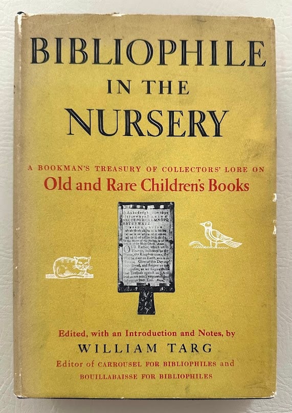 Bibliophile in the Nursery. A Bookman's Treasury of Collectors' Lore on Old and Rare Childrn's (1 of 9)