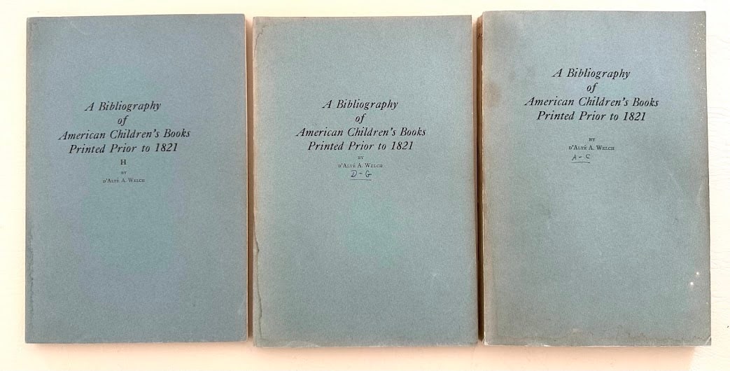 A Bibliography of American Children's Books Printed Prior to 1821, by d'Alte Welsh. 6 volumes. (1 of 11)
