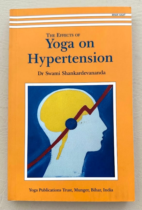 The Effects of Yoga on Hypertension. By Dr Swami Shankardevananda.: Munger, Bihar: 2006. 8vo; 218pp; pictorial card covers; illustrated; fine copy. Reprint edition.