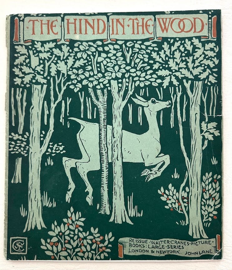 Walter Crane. The Hind in the Wood.: London: John Lane, circa 1920's. Large 4to; 6pp; pictorial card covers; illustrated with pictorial end papers, a double page and four full page color illustrations by Crane; covers slightly worn and d