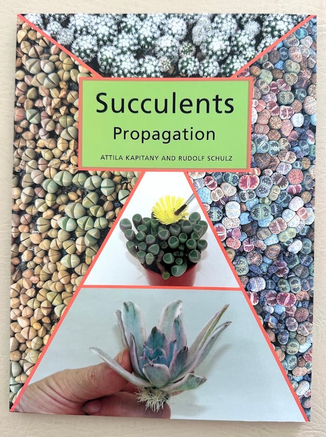 Succulents: Propagation, by Attila Kapitany.: Australia: 2004. 4to; 109pp + index; illustrated; fine copy. Apparent first edition.