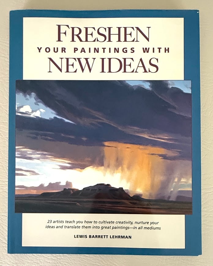 Freshen Your Paintings with New Ideas, by Lewis Lehrman.: Cincinatti: 1994. 4to; 135pp; cloth; color pictorial jacket; illustrated throughout. Former owners bookplate on front end paper, otherwise fine. SIGNED presentation by the author, dated 1-95, on the t