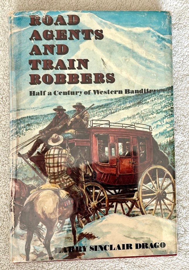 Harry Drago. Road Agents and Train Robbers. Half a Century of Western Banditry.: New York: 1973. 8vo; 239pp. Illustrated with pictorial end papers and some photographs; very good copy in very good jacket. Apparent first edition.