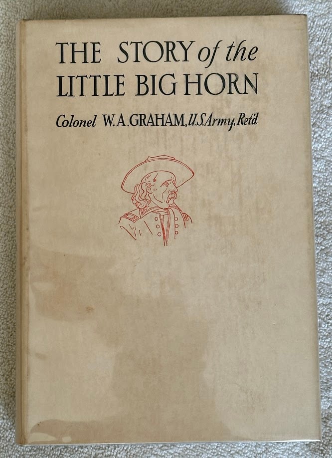 W.A. Graham, The Story of the Little Big Horn. Custer's Last Fight (1 of 3)