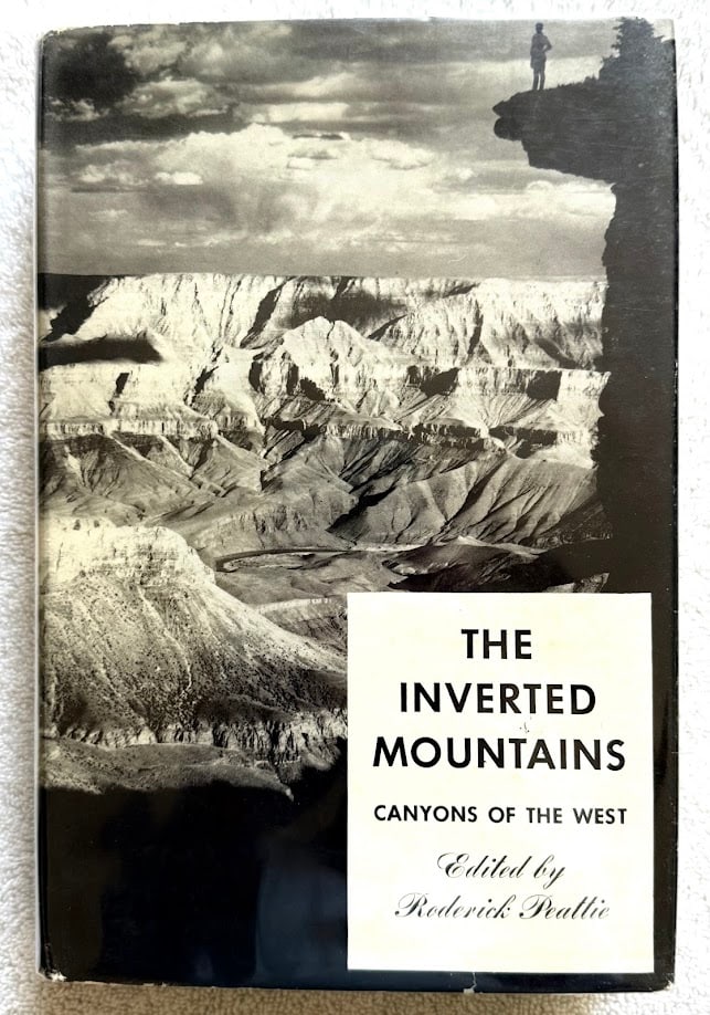 Roderick Peattie. The Inverted Mountains: Canyons of the West .: New York: 1948. 8vo; 390pp; decorative cloth; pictorial jacket; with numerous photographic illustrations; jacket slightly chipped at edges, otherwise a fine copy. Apparent first edition.