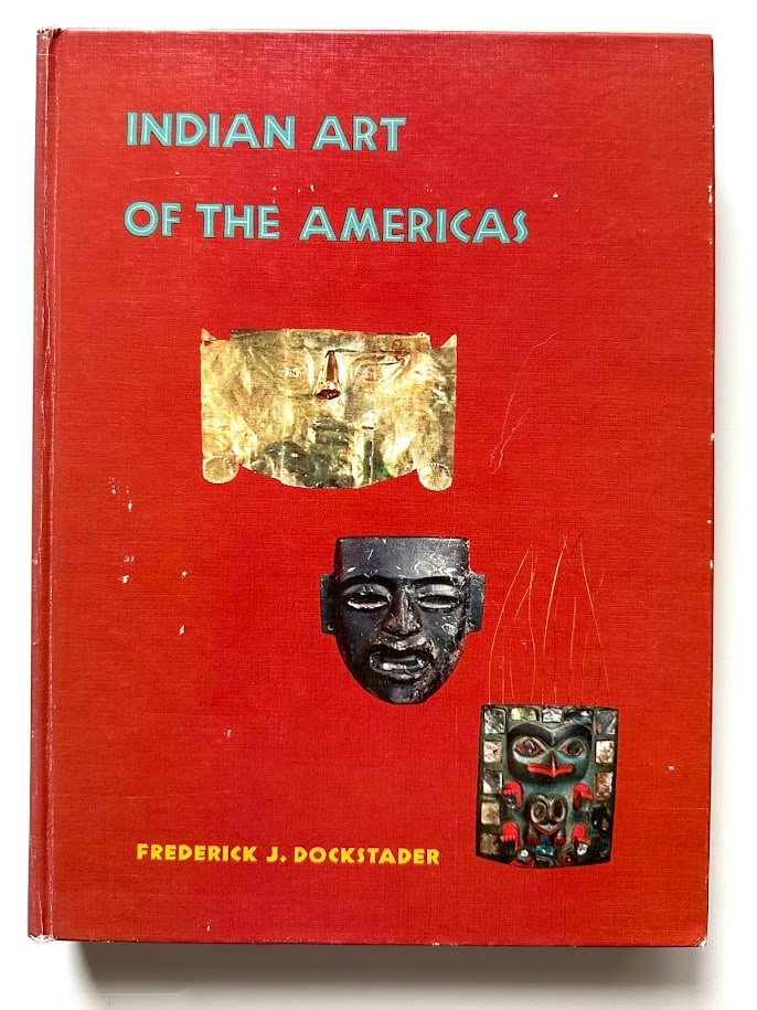 Frederick J. Dockstader. Indian Art of the Americas.: New York: Museum of the American Indian Heye Foundation, 1973. 8vo; 304pp; decorative cloth; profusely illustrated with color and b/w illustrations. Presentation copy SIGNED by the author on the half
