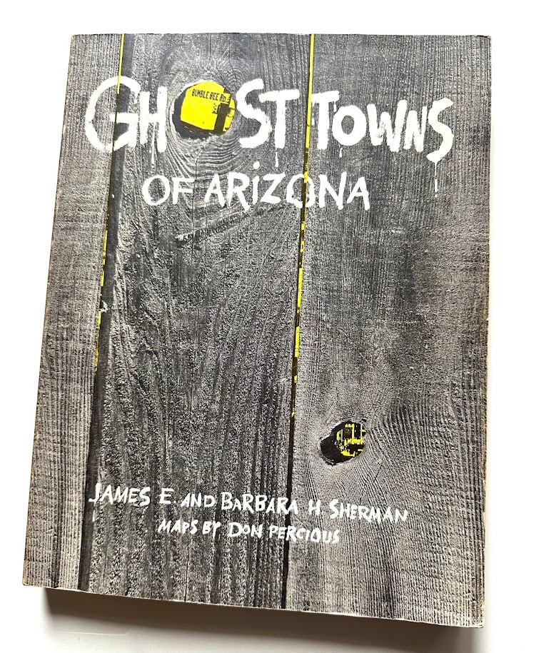Ghost Towns of Arizona. James and Barbara Sherman. (1 of 4)