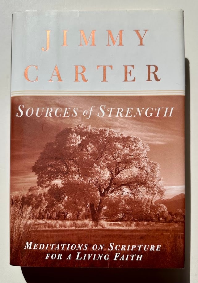 Jimmy Carter. Sources of Strength. Meditations on Scripture for a Living Faith. (1 of 3)