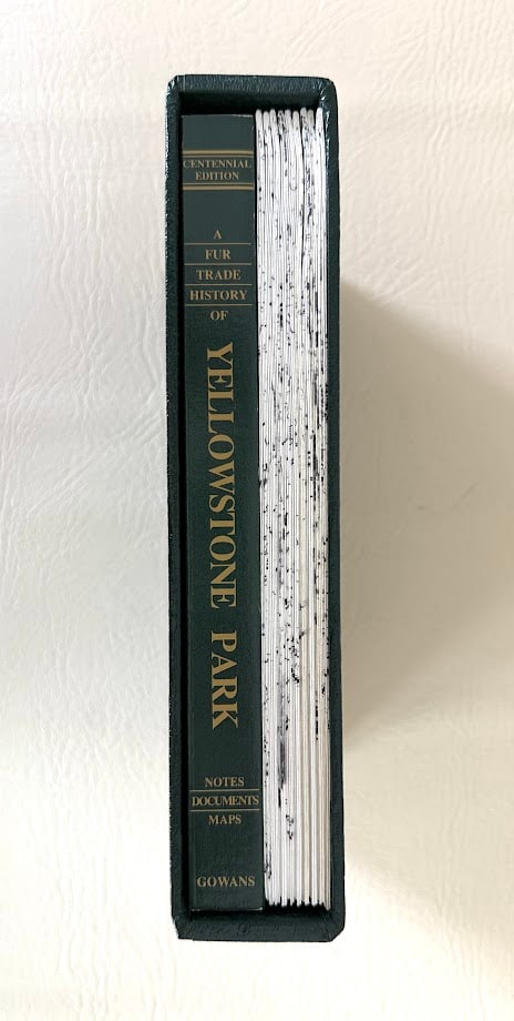 A Fur Trade History of Yellowstone Park, by Fred R. Gowans.: Orem: Mountain Grizzly Publications, 1989. 8vo; 300pp; pictorial card covers; illustrated throughout. Book contains the acknowledgements, introduction, bibliography, index, plus maps, illustrations, c
